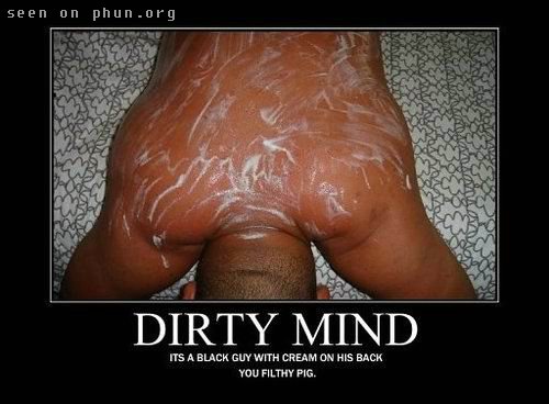  Tags black guy dirty mind cream pussy head filthy pig illusion